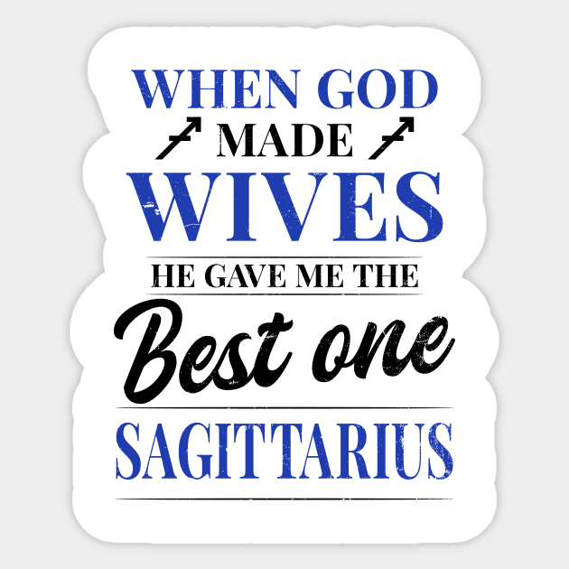 Sagittarius Zodiac Shirt | God Made Wifes Gave Best One Sticker by Gawkclothing